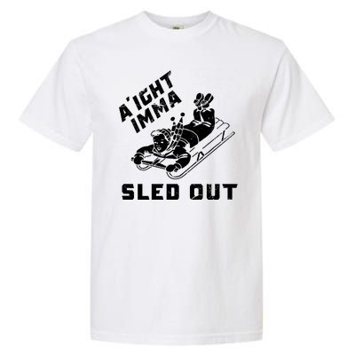 Aight Imma Sled Out Funny Winter Snow Garment-Dyed Heavyweight T-Shirt