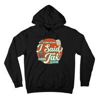 Accountant IM SORRY FOR WHAT I SAID DURING TAX SEASON Hoodie