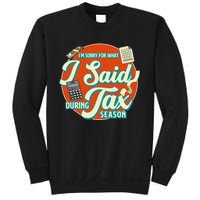 Accountant IM SORRY FOR WHAT I SAID DURING TAX SEASON Sweatshirt