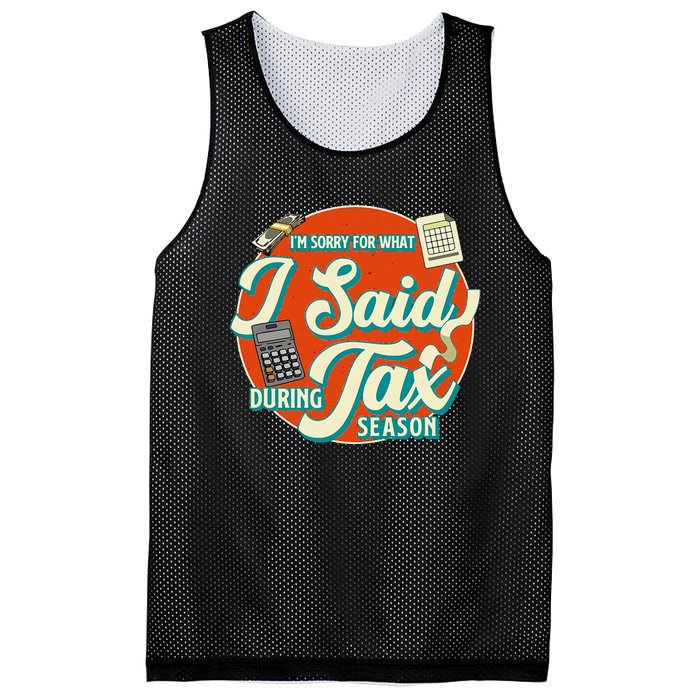 Accountant IM SORRY FOR WHAT I SAID DURING TAX SEASON Mesh Reversible Basketball Jersey Tank