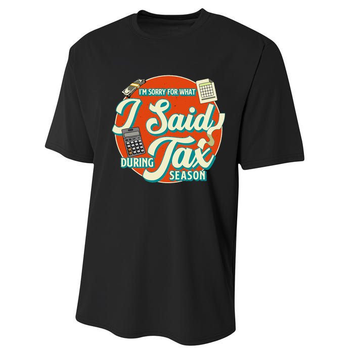 Accountant IM SORRY FOR WHAT I SAID DURING TAX SEASON Performance Sprint T-Shirt