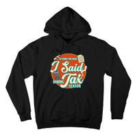 Accountant IM SORRY FOR WHAT I SAID DURING TAX SEASON Tall Hoodie