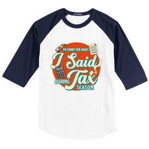 Accountant IM SORRY FOR WHAT I SAID DURING TAX SEASON Baseball Sleeve Shirt