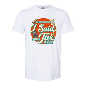 Accountant IM SORRY FOR WHAT I SAID DURING TAX SEASON Softstyle CVC T-Shirt