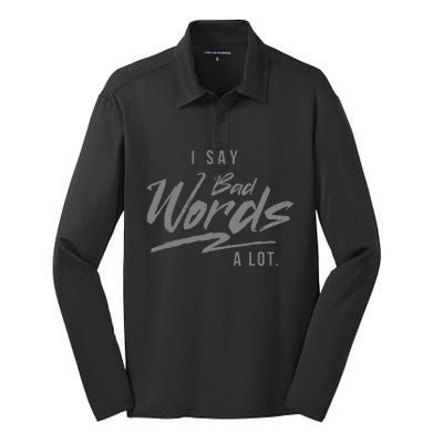 Adult I Say Bad Words A Lot Silk Touch Performance Long Sleeve Polo