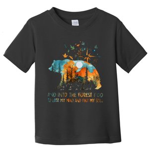 And Into The Forest I Go To Lose My Mind Camping Bear Toddler T-Shirt