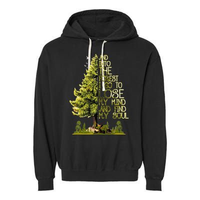 And Into The Forest I Go To Lose My Mind And Find My Soul Garment-Dyed Fleece Hoodie
