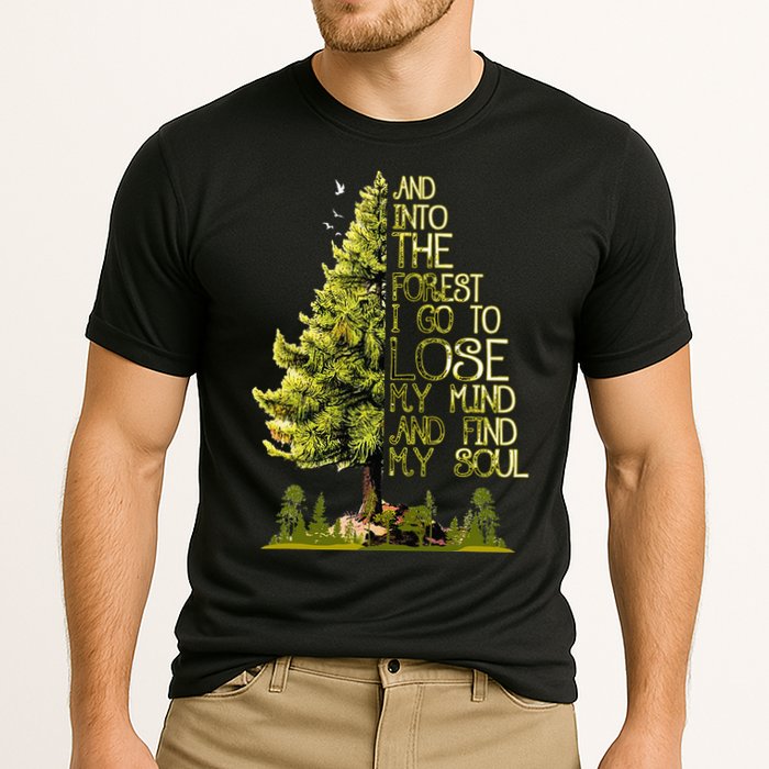 And Into The Forest I Go To Lose My Mind And Find My Soul Performance Shirt