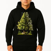 And Into The Forest I Go To Lose My Mind And Find My Soul Hoodie