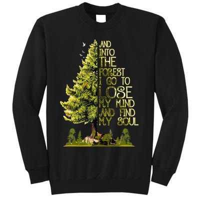 And Into The Forest I Go To Lose My Mind And Find My Soul Sweatshirt
