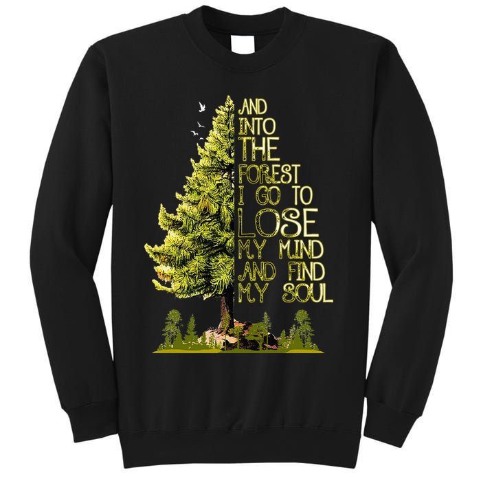 And Into The Forest I Go To Lose My Mind And Find My Soul Sweatshirt