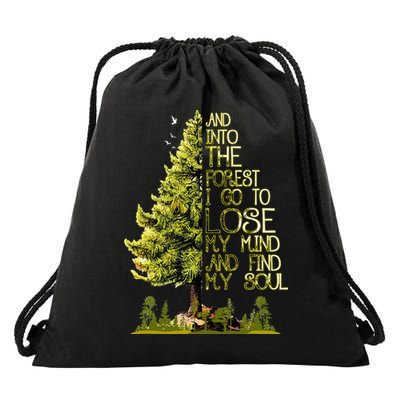 And Into The Forest I Go To Lose My Mind And Find My Soul Drawstring Bag