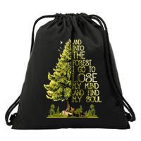 And Into The Forest I Go To Lose My Mind And Find My Soul Drawstring Bag