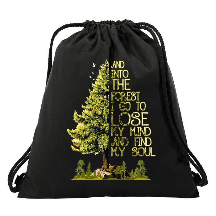 And Into The Forest I Go To Lose My Mind And Find My Soul Drawstring Bag