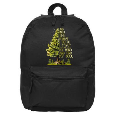 And Into The Forest I Go To Lose My Mind And Find My Soul 16 in Basic Backpack
