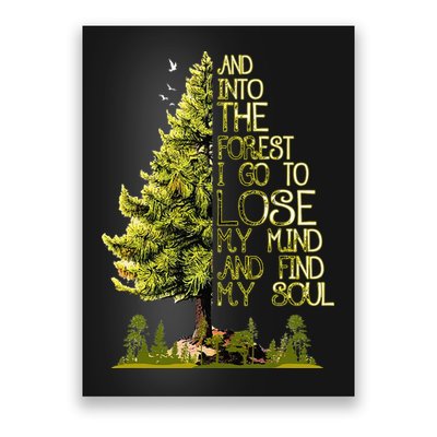 And Into The Forest I Go To Lose My Mind And Find My Soul Poster