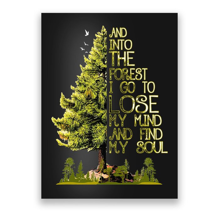 And Into The Forest I Go To Lose My Mind And Find My Soul Poster