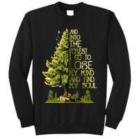 And Into The Forest I Go To Lose My Mind And Find My Soul Tall Sweatshirt