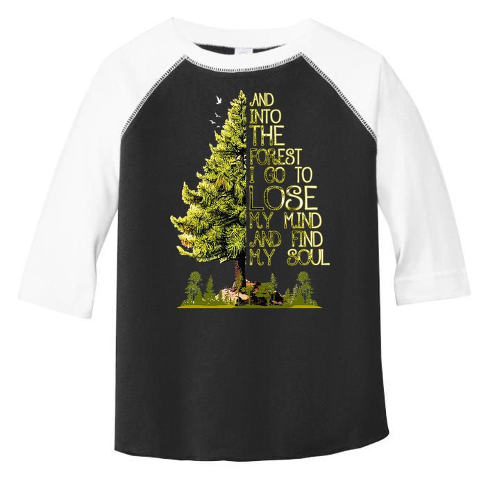 And Into The Forest I Go To Lose My Mind And Find My Soul Toddler Fine Jersey T-Shirt