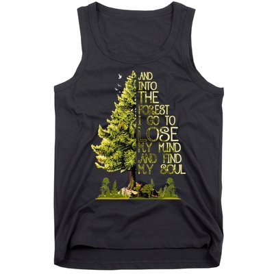 And Into The Forest I Go To Lose My Mind And Find My Soul Tank Top