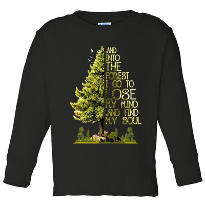 And Into The Forest I Go To Lose My Mind And Find My Soul Toddler Long Sleeve Shirt
