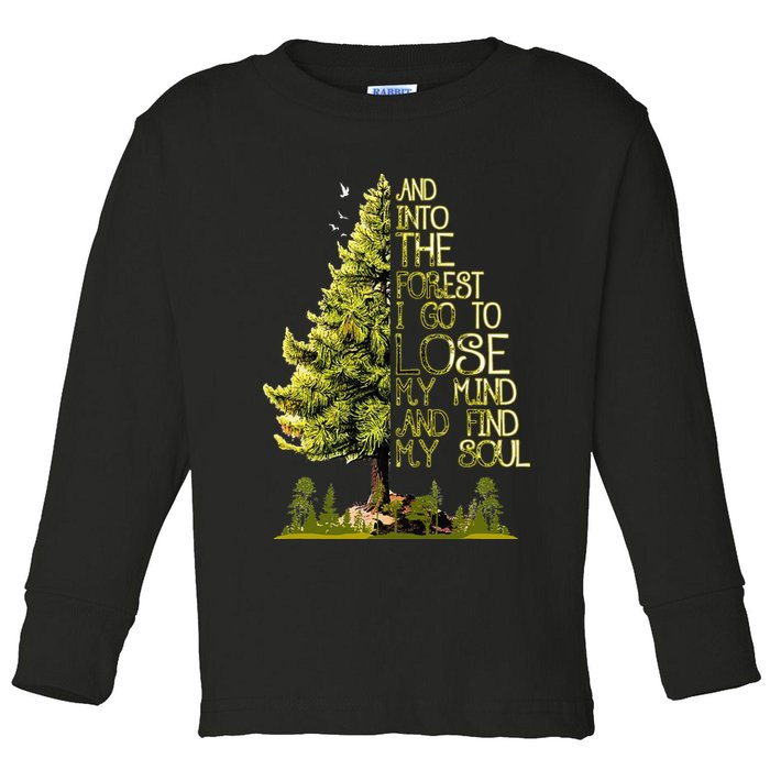 And Into The Forest I Go To Lose My Mind And Find My Soul Toddler Long Sleeve Shirt