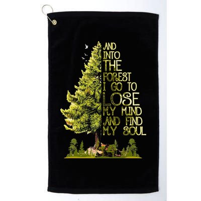 And Into The Forest I Go To Lose My Mind And Find My Soul Golf Towel