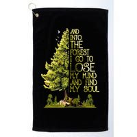 And Into The Forest I Go To Lose My Mind And Find My Soul Golf Towel