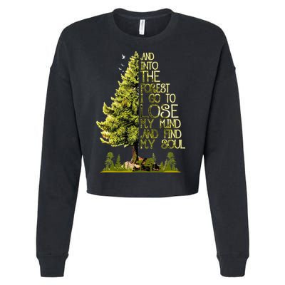 And Into The Forest I Go To Lose My Mind And Find My Soul Cropped Pullover Crew