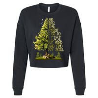 And Into The Forest I Go To Lose My Mind And Find My Soul Cropped Pullover Crew