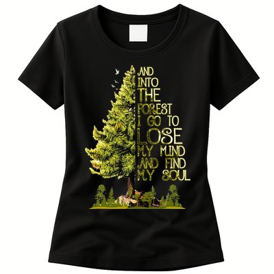 And Into The Forest I Go To Lose My Mind And Find My Soul Womens T-Shirt
