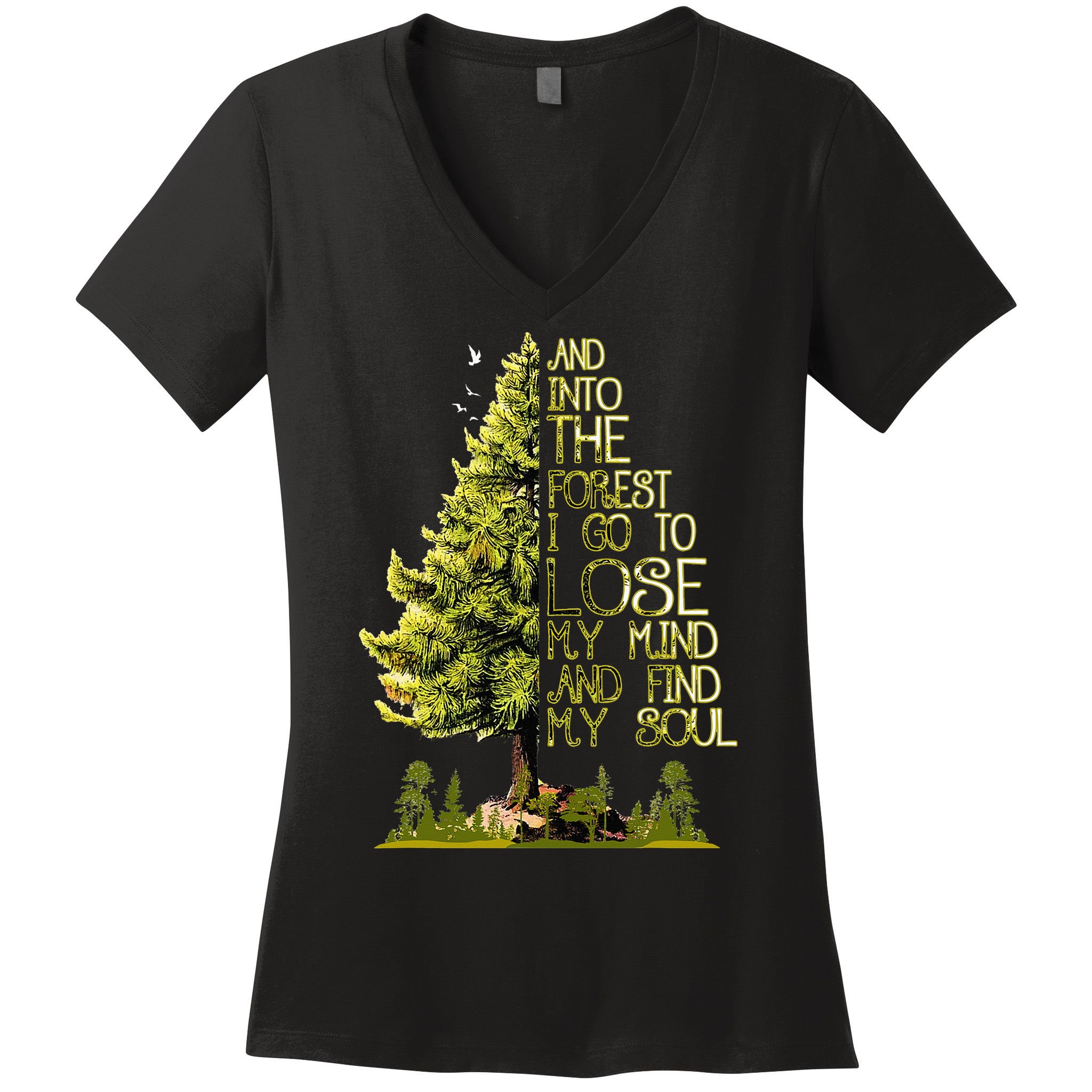 And Into The Forest I Go To Lose My Mind And Find My Soul Women's V-Neck T-Shirt