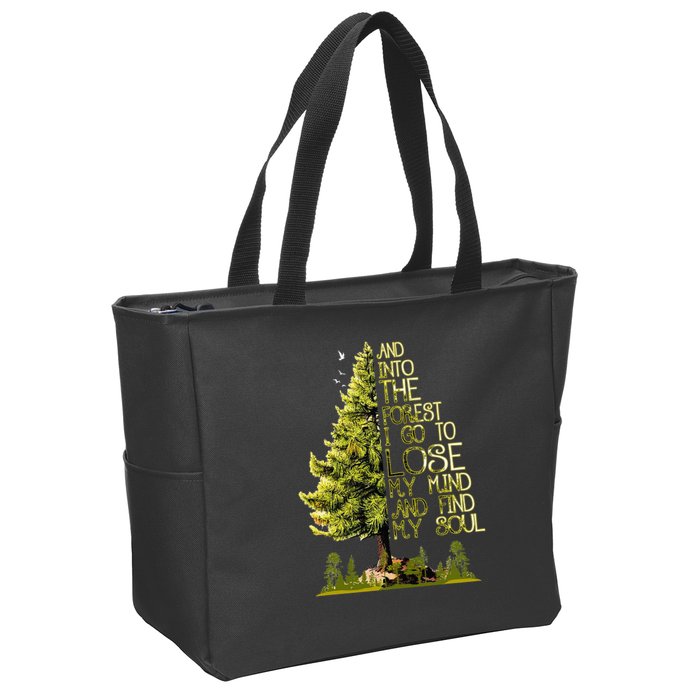 And Into The Forest I Go To Lose My Mind And Find My Soul Zip Tote Bag