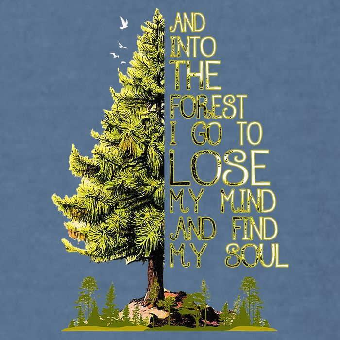 And Into The Forest I Go To Lose My Mind And Find My Soul Garment-Dyed Sweatshirt