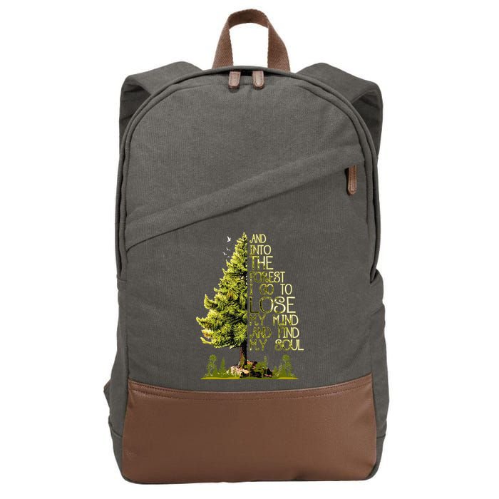 And Into The Forest I Go To Lose My Mind And Find My Soul Cotton Canvas Backpack