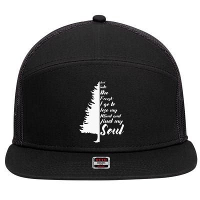 And Into The Forest I go to Lose My mind And Find My Soul 7 Panel Mesh Trucker Snapback Hat