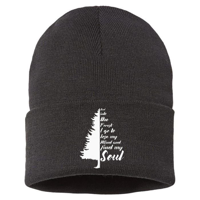 And Into The Forest I go to Lose My mind And Find My Soul Sustainable Knit Beanie