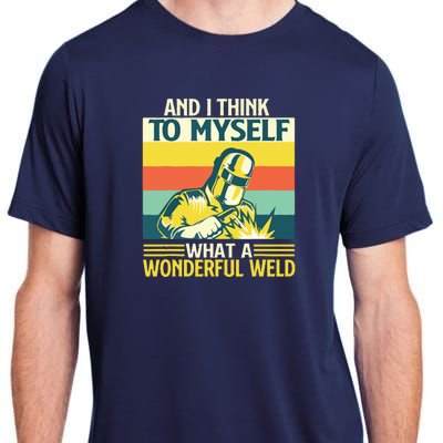 And I Think To Myself What A Wonderful Weld Welder Welding Adult ChromaSoft Performance T-Shirt