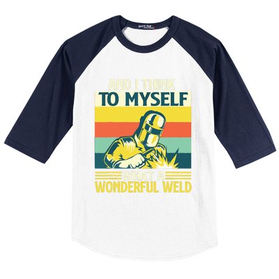 And I Think To Myself What A Wonderful Weld Welder Welding Baseball Sleeve Shirt