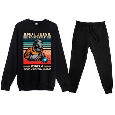 And I Think To Myself What A Wonderful Weld Welding Welder Premium Crewneck Sweatsuit Set