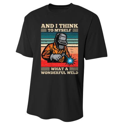 And I Think To Myself What A Wonderful Weld Welding Welder Performance Sprint T-Shirt