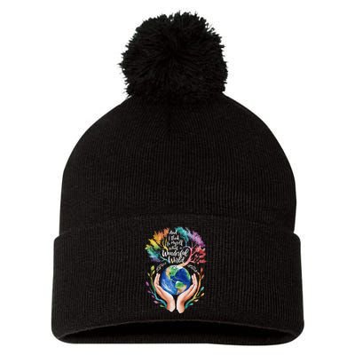 And I Think To Myself What A Wonderful World Earth Day Long Sleeve Pom Pom 12in Knit Beanie