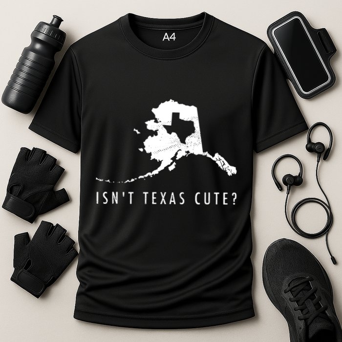 Alaska Isnt Texas Cute Funny Map Gift Cooling Performance Crew T-Shirt
