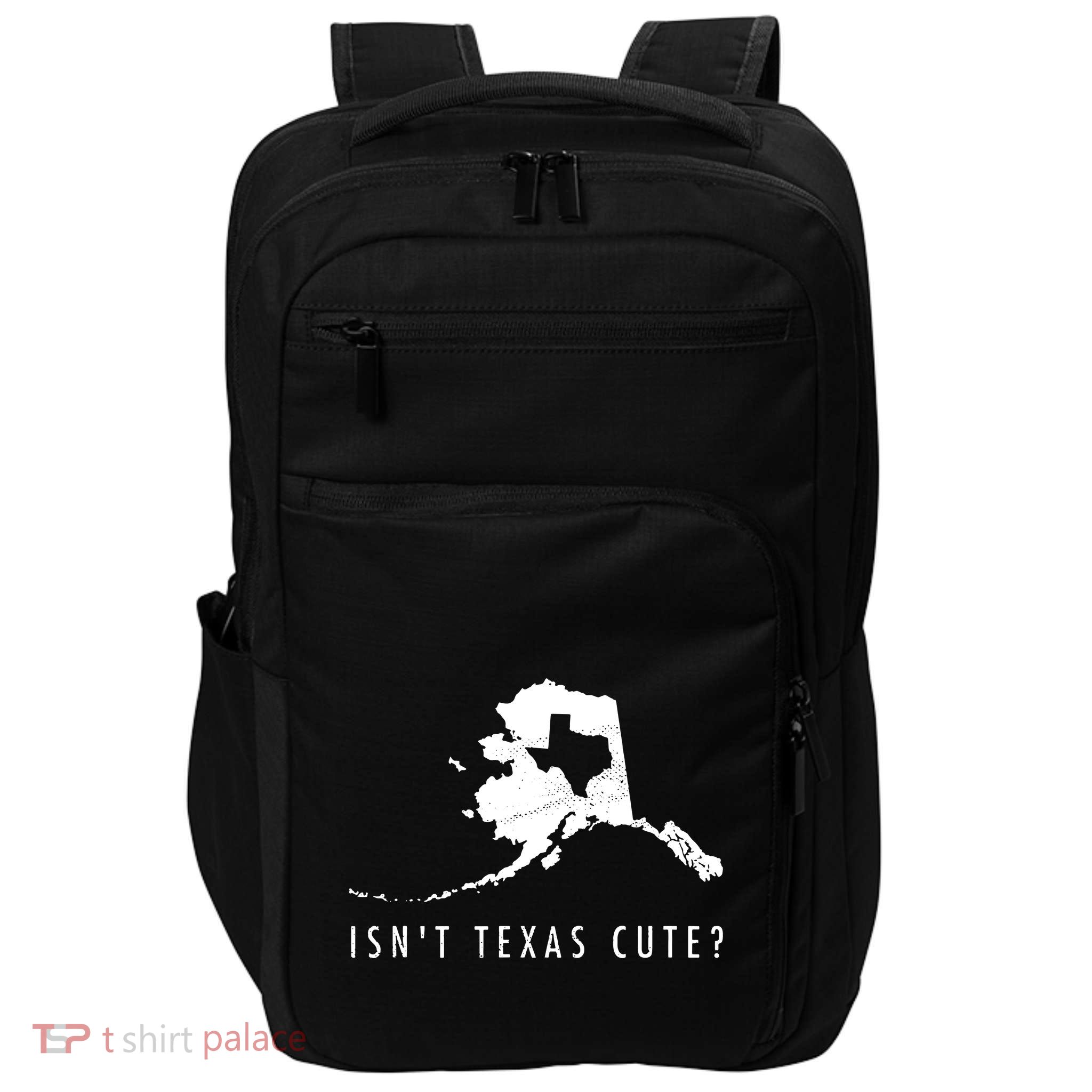 Alaska Isnt Texas Cute Funny Map Gift Impact Tech Backpack