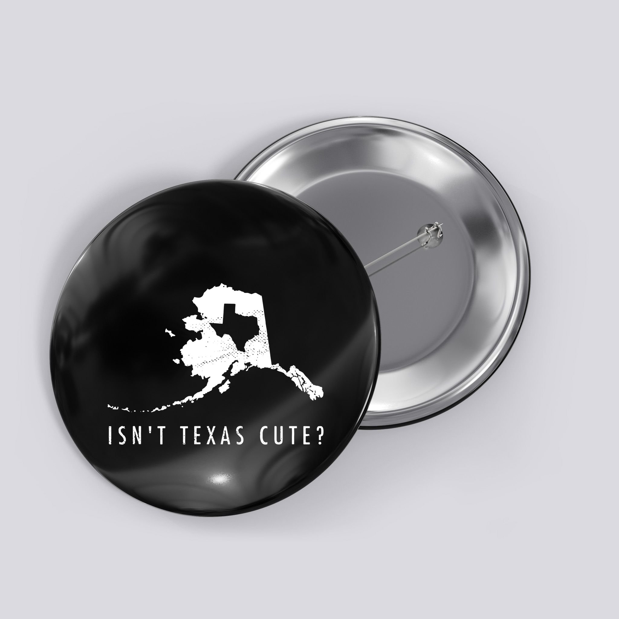 Alaska Isnt Texas Cute Funny Map Gift Button