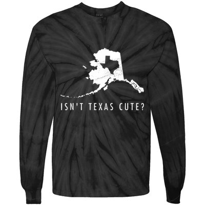 Alaska Isnt Texas Cute Funny Map Gift Tie-Dye Long Sleeve Shirt
