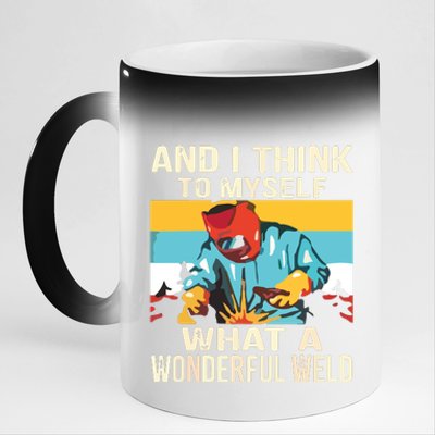 And I Think To Myself What A Wonderful Weld Welder 11oz Black Color Changing Mug