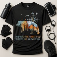 And Into The Forest I Go To Lose My Mind Camping Bear Performance Shirt