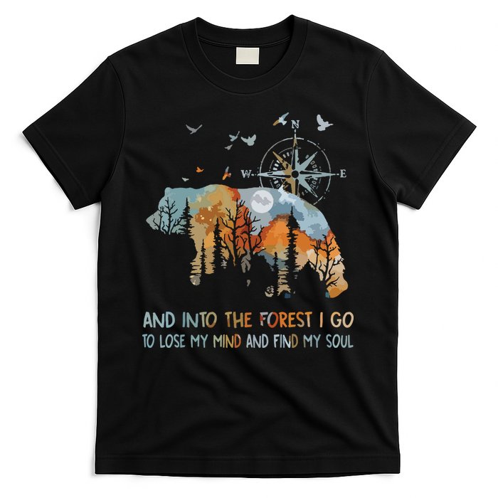 And Into The Forest I Go To Lose My Mind Camping Bear T-Shirt