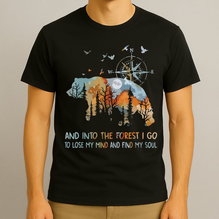 And Into The Forest I Go To Lose My Mind Camping Bear T-Shirt